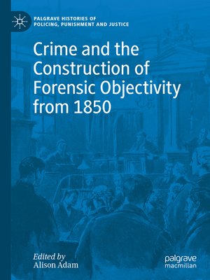 cover image of Crime and the Construction of Forensic Objectivity from 1850